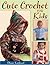 Cute Crochet for Kids by Diane England