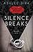 Silence Breaks by Ashlee Birk