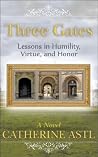 Three Gates: Lessons in Humility, Virtue, and Honor