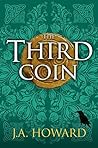 The Third Coin by J.A.  Howard
