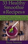 33 Healthy Smoothie Recipes for Weight Loss and Vitality