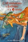 O Crisântemo, o Golfinho e a Estrela by Jacqueline Wilson
