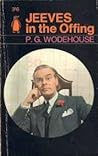 Jeeves in the Offing by P.G. Wodehouse Jeeves in the Offing by P.G. Wodehouse