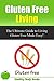Gluten Free Living: The Ultimate Guide to Living Gluten Free Made Easy!