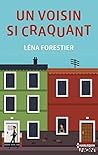 Un voisin si craquant by Lena Forestier