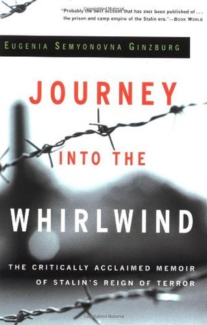 Journey into the Whirlwind: The Critically Acclaimed Memoir of Stalin's Reign of Terror
