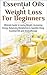 Essential Oils & Weight Loss for Beginners: Ultimate Guide to Losing Weight, Increasing Energy, Balancing Metabolism & Appetite Using Essential Oils and Aromatherapy