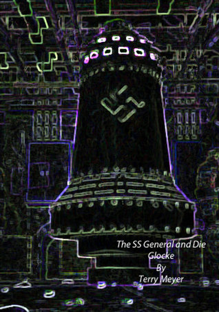 The SS General and Die Glocke