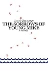 Book cover for The Sorrows of Young Mike