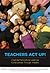 Teachers Act Up! Creating M...