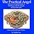 Practical Angels: A Down-to-Earth Guide for Working with the Archangels in Your Everyday Life, Foreword by Doreen Virtue