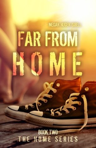 Far From Home (Home, #2)