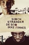 De som ikke finnes by Simon Stranger