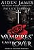 The Vampires' Last Lover by Aiden James