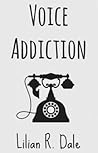 Voice Addiction by Lilian R. Dale