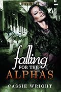 Falling for the Alphas: Part Four