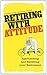 Retiring with Attitude