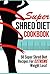 Super Shred Diet Cookbook - 50 Super Shred Diet Recipes For EXTREME Weight Loss (shred diet, super shred diet, shred body fat 1)