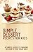 Easy Dessert Recipes For Kids: 15 delicious desserts recipes! Easy to make while having a blast with your children