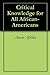 Critical Knowledge for All African-Americans