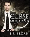 The Curse Merchant by J.P. Sloan