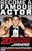 Become A Famous Actor: 20 Acting Career Questions... Answered