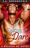 Taking a Dare by J.A. Hornbuckle Taking a Dare by J.A. Hornbuckle