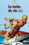 La Tache de vin by Serge Dalens