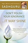 Book cover for Don’t Polish Your Ignorance …It May Shine