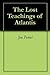 The Lost Teachings of Atlantis