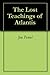 The Lost Teachings of Atlantis