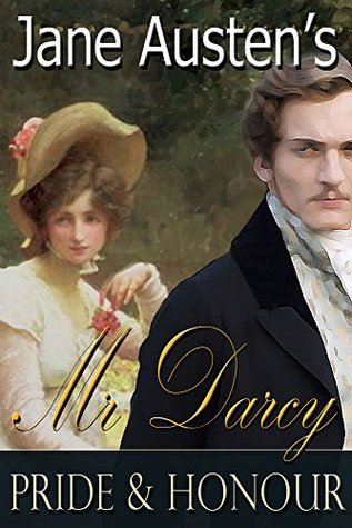 Jane Austen's Mr. Darcy: Pride and Honour (The Adventures of Mr. Darcy, #2)