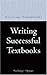 Writing Successful Textbooks (Writing Handbooks)