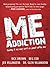 ME Addiction: having it my ...