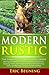 Modern Rustic: The Complete...