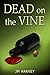 Dead on the Vine (Violet Vi...