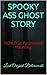 SPOOKY ASS GHOST STORY: 100% True Paranormal Haunting