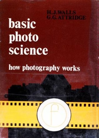 Basic photo science: How photography works (The Manual of photo-technique)