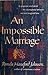 An Impossible Marriage