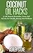 Coconut Oil Hacks: 51 Natur...
