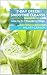 7-Day Green Smoothie Cleanse: Lose Up To 7 Pounds in 7 Days