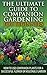 The Ultimate Guide to Companion Gardening for Beginners: How to Use Companion Plants for a Successful Flower or Vegetable Garden