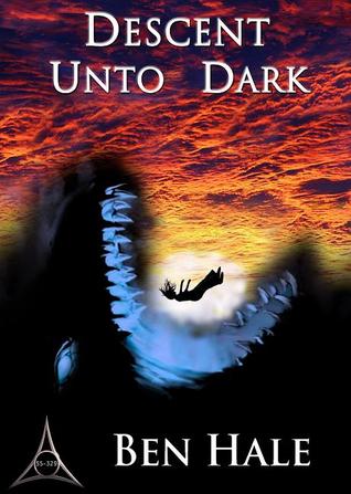 Descent Unto Dark (The Chronicles of Lumineia: The White Mage Saga, #3)