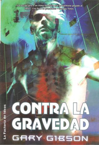Portada de Contra La Gravedad, de Gary Gibson