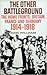 The Other Battleground: The Home Fronts, Britain, France and Germany 1914-1918