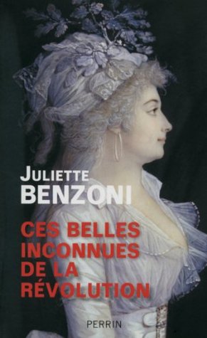 Ces belles inconnues de la Révolution (French Edition)
