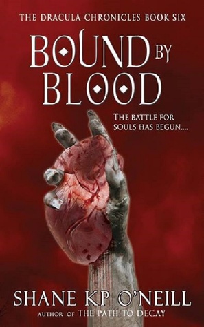 Bound By Blood: Volume 1 (Bound By Blood, #1) (The Dracula Chronicles, #6)