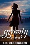 Gravity by L.D. Cedergreen
