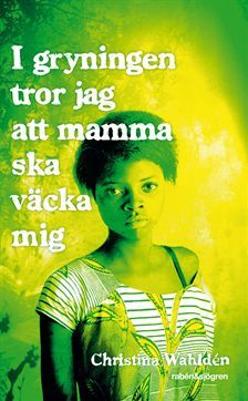 I gryningen tror jag att mamma ska väcka mig (ebook)