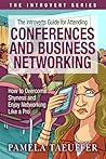 The Introverts Guide for Attending Conferences and Business Networking The Introverts Guide for Attending Conferences and Business Networking
